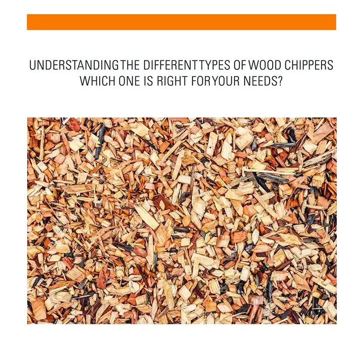Understanding the Different Types of Wood Chippers Which One is Right for Your Needs