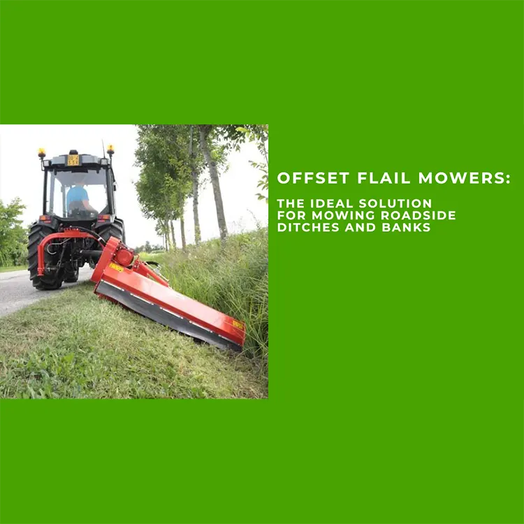 Offset Flail Mowers The Ideal Solution for Roadside Ditches and Banks