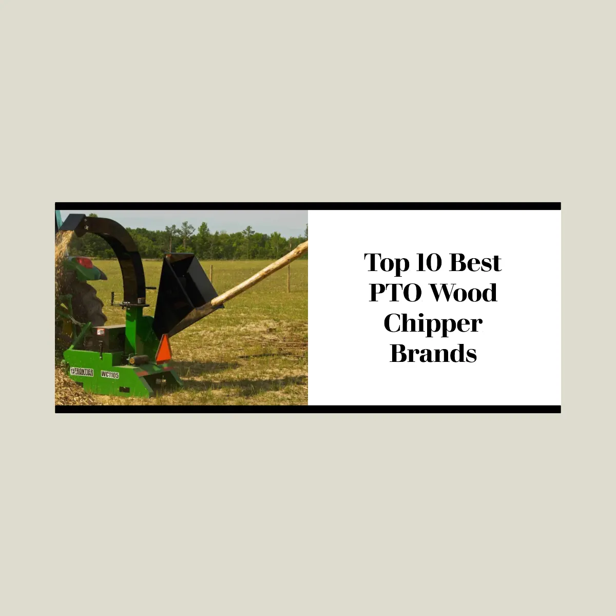 Top 10 Best PTO Wood Chipper Brands