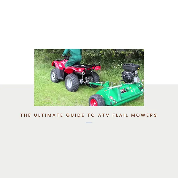 The Ultimate Guide to ATV Flail Mower